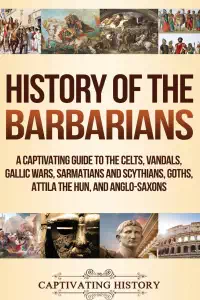 History of the Barbarians - Captivating History
